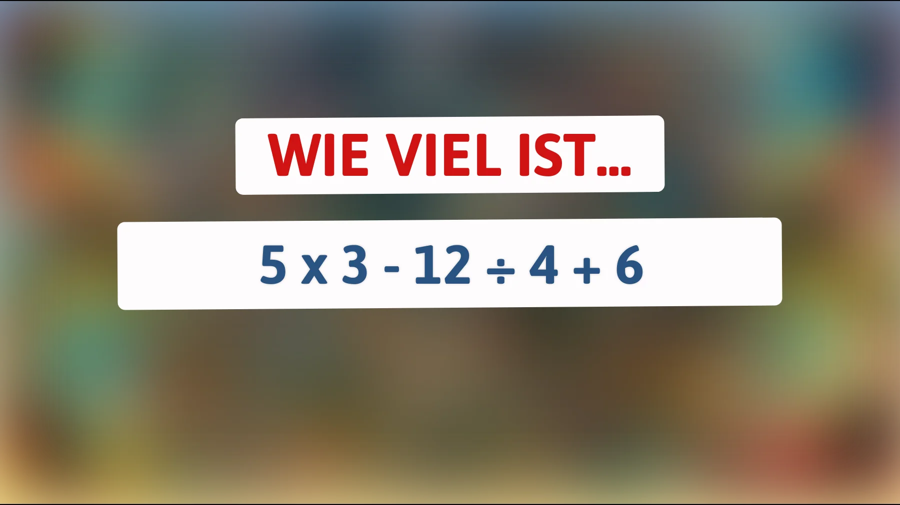 Nur Genies können es lösen: Kannst du die richtige Antwort auf diese mathematische Herausforderung finden?"