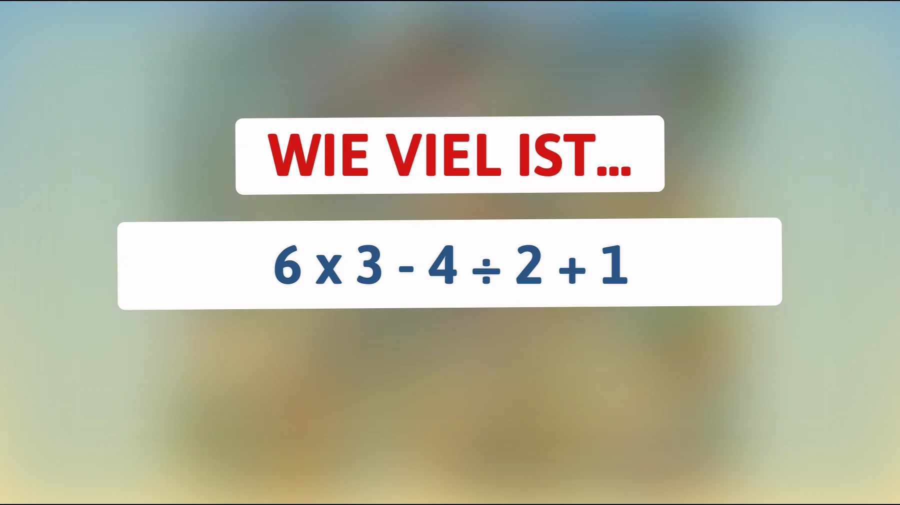 Nur Genies kommen auf die Lösung! Wie viele von euch lösen diese knifflige Mathematik-Aufgabe korrekt?"